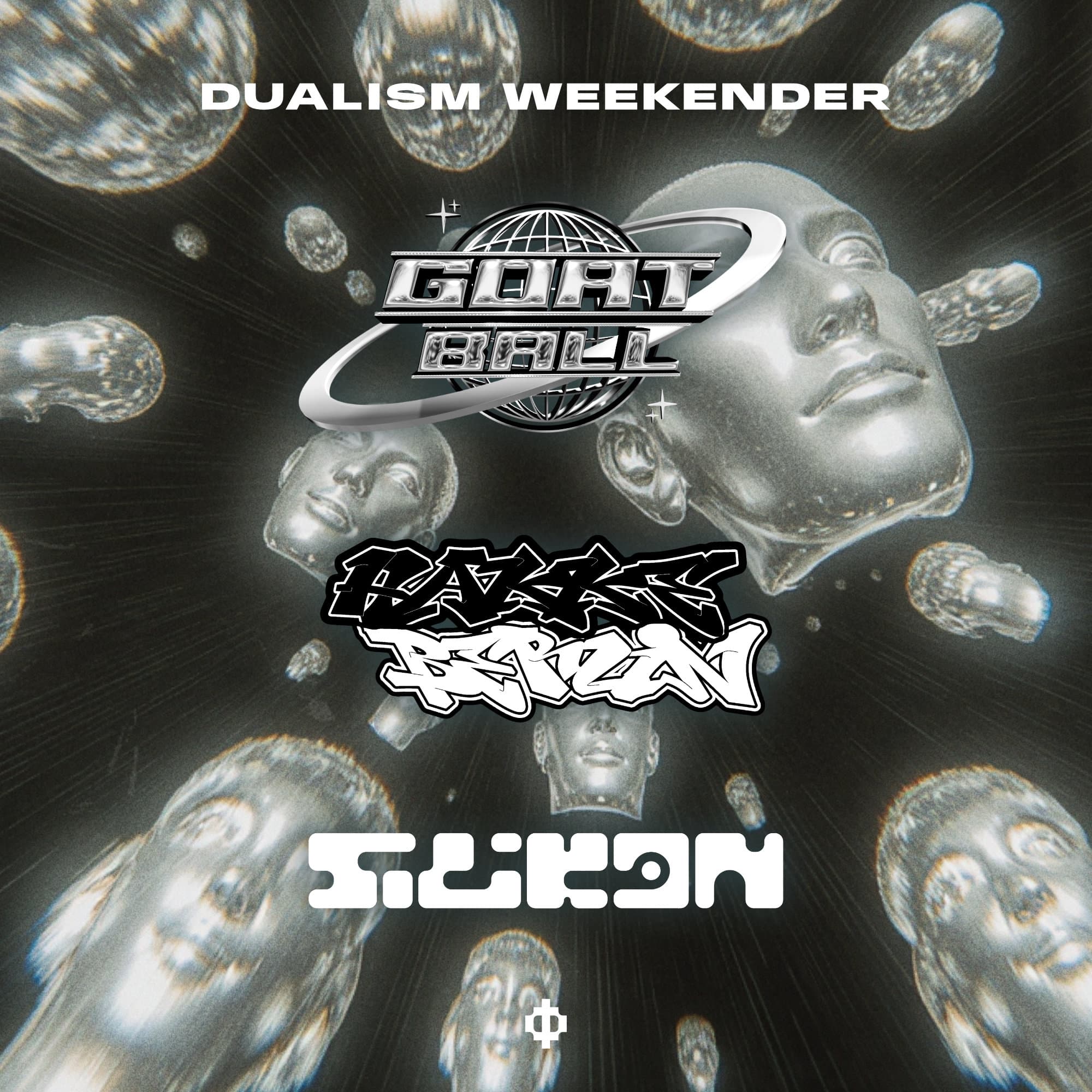 DUALISM WEEKENDER with GOAT BALL, HAKKE, silikon