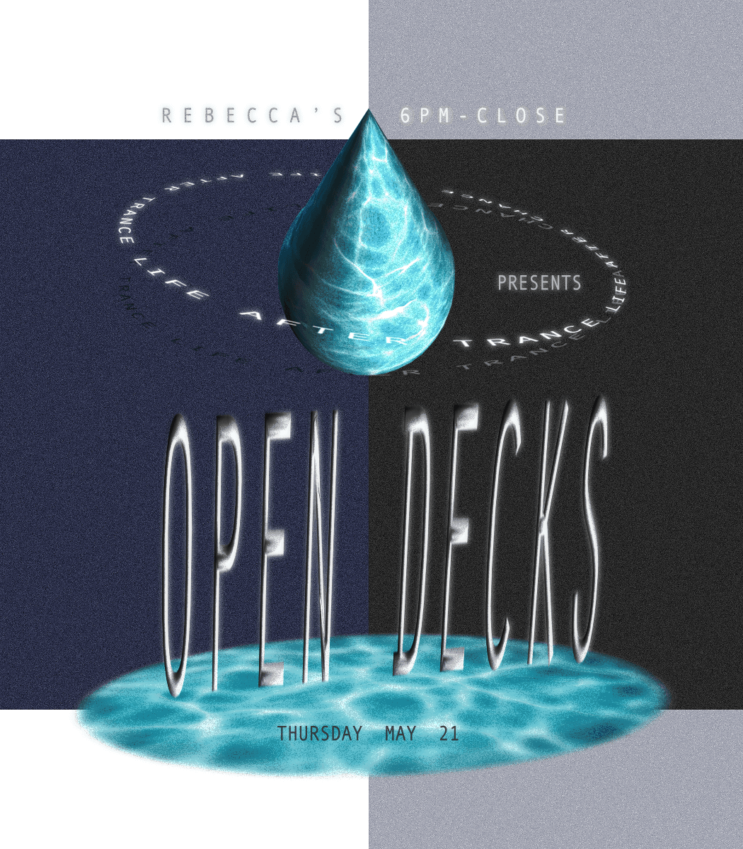 LIFE AFTER TRANCE: OPEN DECKS @ REBECCAS