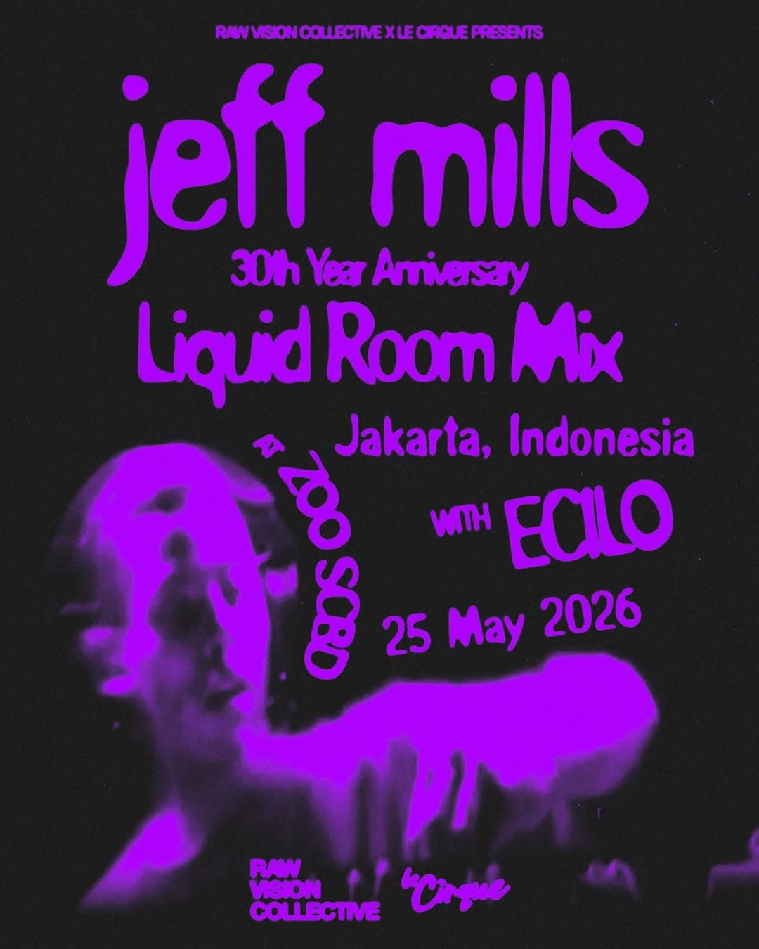 Raw Vision Collective x Le Cirque presents JEFF MILLS 30th Year Anniversary Liquid Room Mix