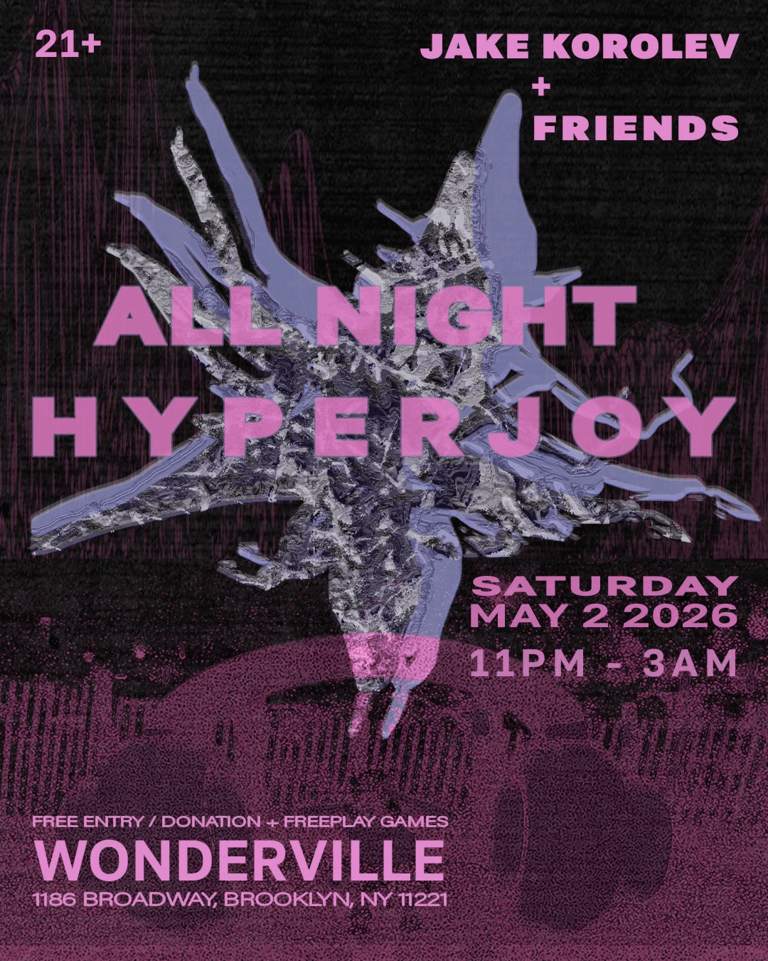 Jake Korolev + Friends presents: ALL NIGHT HYPERJOY